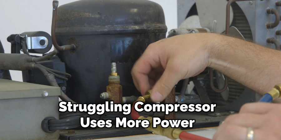 Struggling Compressor
Uses More Power