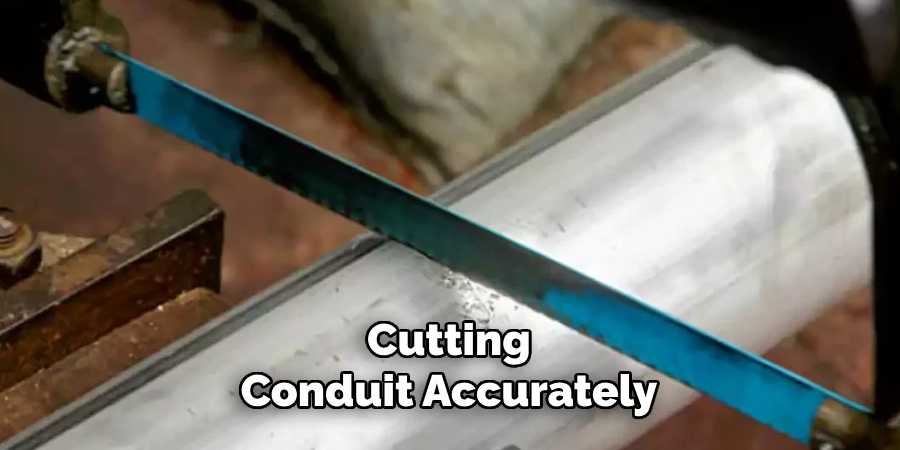 Cutting
Conduit Accurately