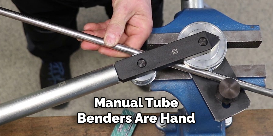 Manual Tube
Benders Are Hand