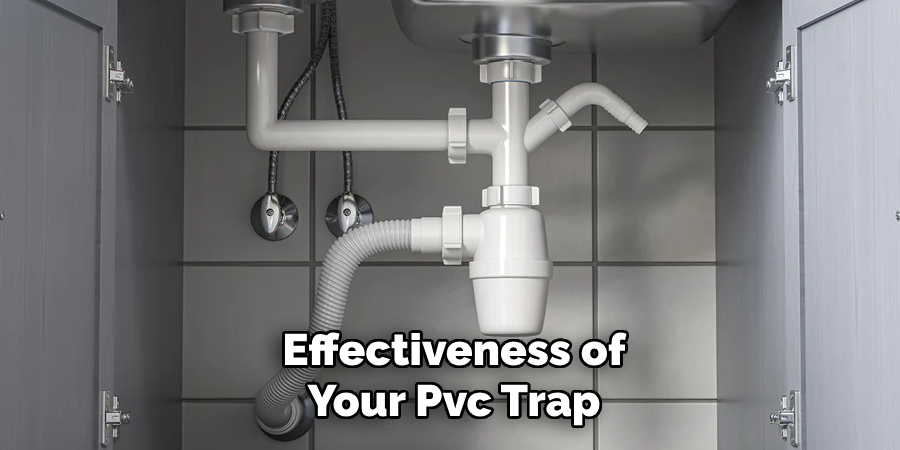 Effectiveness of
Your Pvc Trap