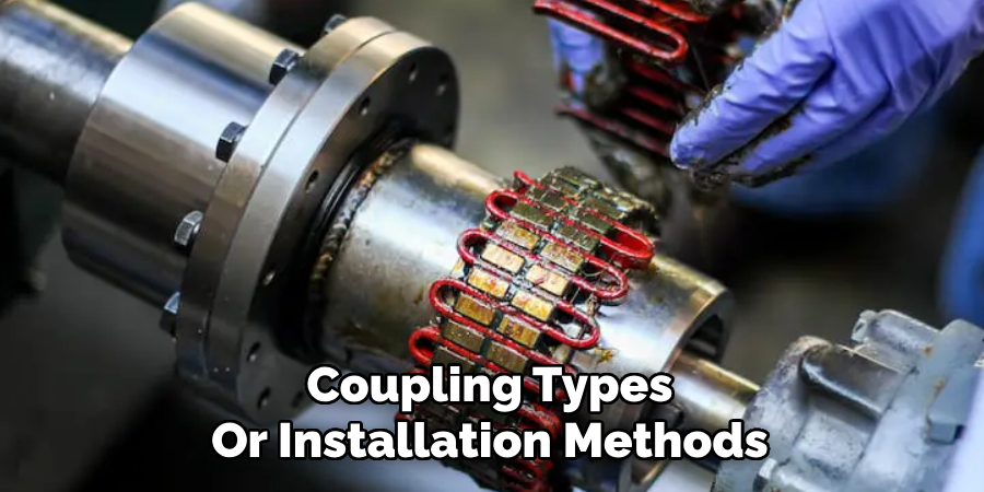 Coupling Types
Or Installation Methods