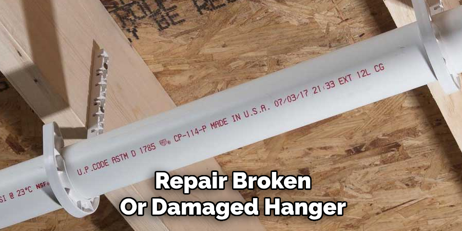 Repair Broken
Or Damaged Hanger