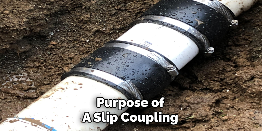 Purpose of
A Slip Coupling