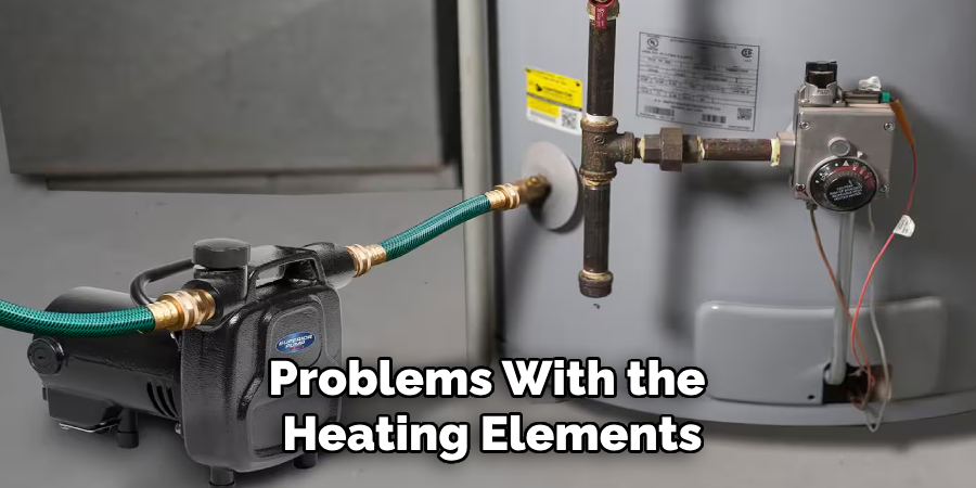 Problems With the 
Heating Elements