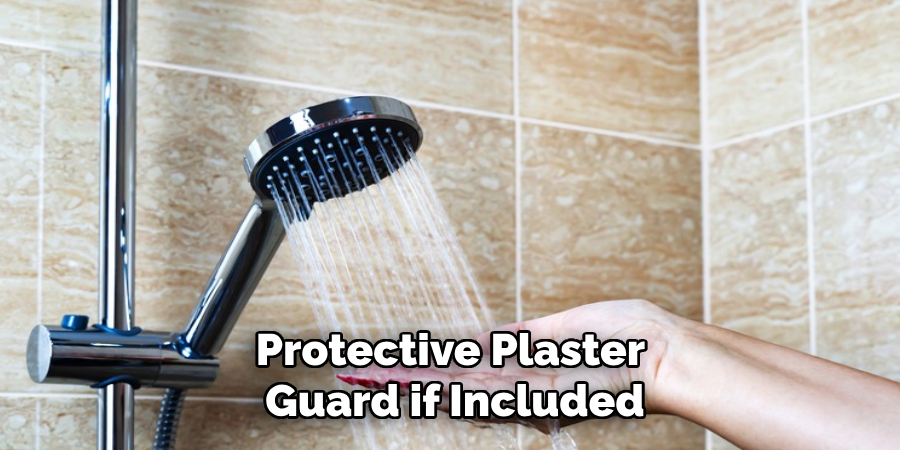 Protective Plaster 
Guard if Included
